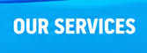 OUR SERVICES
